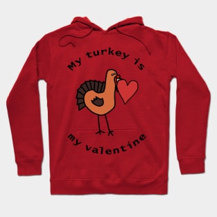 My Turkey is My Valentine Hoodie